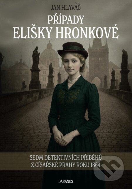 Kniha: Případy Elišky Hronkové (Jan Hlaváč). Daranus, 2025 Kniha: Případy Elišky Hronkové (Jan Hlaváč). Daranus, 2025