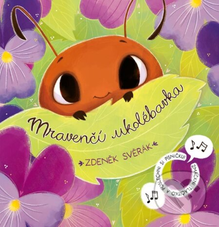 Kniha: Mravenčí ukolébavka (Zdeněk Svěrák a Anna Knauerová). Edika, 2025 Kniha: Mravenčí ukolébavka (Zdeněk Svěrák a Anna Knauerová). Edika, 2025