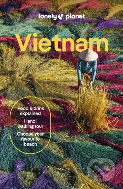 Kniha: Lonely Planet Vietnam (Lonely Planet). Lonely Planet, 2025 Kniha: Lonely Planet Vietnam (Lonely Planet). Lonely Planet, 2025