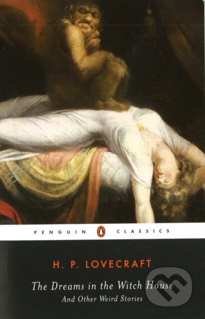 Kniha: The Dreams in the Witch House and Other Weird Stories (H. P. Lovecraft). Penguin Books, 2025 Kniha: The Dreams in the Witch House and Other Weird Stories (H. P. Lovecraft). Penguin Books, 2025