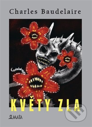 Kniha: Květy zla (Charles Baudelaire). Maťa, 2025 Kniha: Květy zla (Charles Baudelaire). Maťa, 2025
