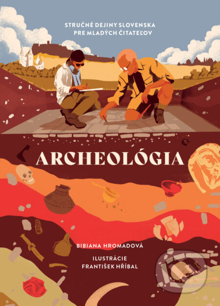 Kniha: Archeológia (Bibiana Hromadová). Slovart, 2026 Kniha: Archeológia (Bibiana Hromadová). Slovart, 2026