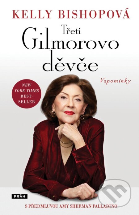 Kniha: Třetí Gilmorovo děvče (Kelly Bishop). Práh, 2025 Kniha: Třetí Gilmorovo děvče (Kelly Bishop). Práh, 2025