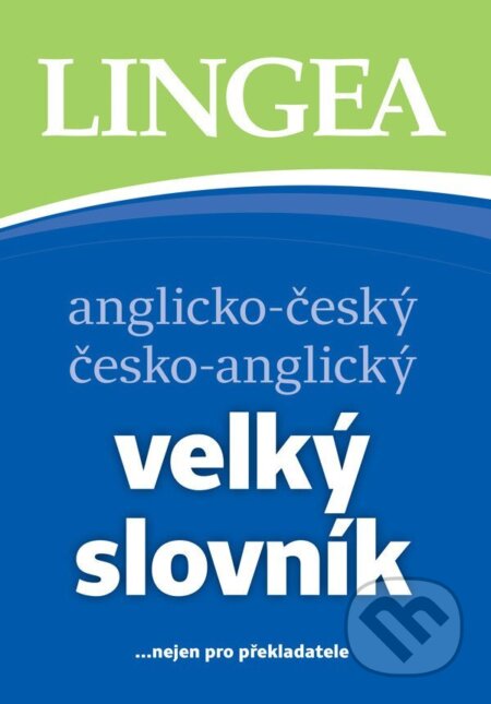 Kniha: AČ-ČA velký slovník ...nejen pro překlad (Autorský kolektiv). Lingea, 2025 Kniha: AČ-ČA velký slovník ...nejen pro překlad (Autorský kolektiv). Lingea, 2025