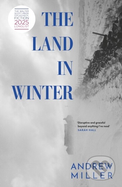 Kniha: The Land in Winter (Andrew Miller). Hodder and Stoughton, 2025 Kniha: The Land in Winter (Andrew Miller). Hodder and Stoughton, 2025