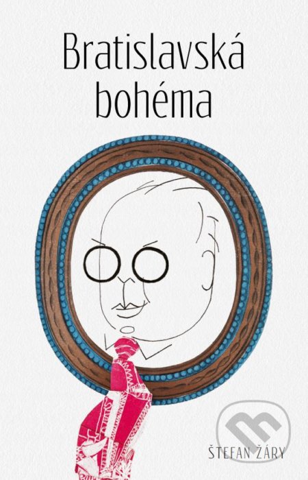 Kniha: Bratislavská Bohéma (Štefan Žáry). Tatran, 2018 Kniha: Bratislavská Bohéma (Štefan Žáry). Tatran, 2018