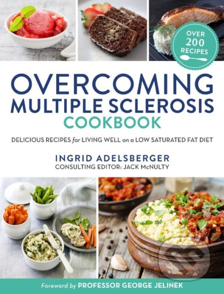 Kniha: Overcoming Multiple Sclerosis Cookbook (Ingrid Adelsberger). Allen and Unwin, 2017 Kniha: Overcoming Multiple Sclerosis Cookbook (Ingrid Adelsberger). Allen and Unwin, 2017