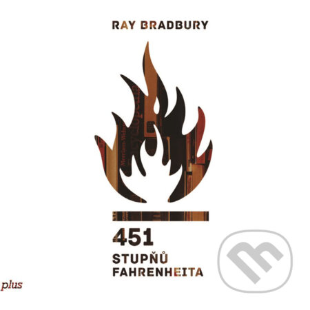 Audiokniha: 451 stupňů Fahrenheita (Ray Bradbury). Plus, 2018 Audiokniha: 451 stupňů Fahrenheita (Ray Bradbury). Plus, 2018