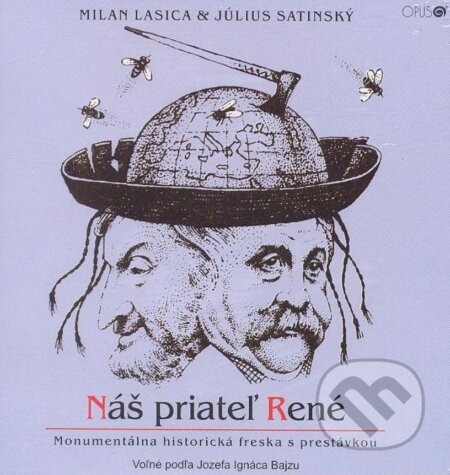 Audiokniha: Náš priateľ René (Milan Lasica a Július Satinský). Opus, 2007 Audiokniha: Náš priateľ René (Milan Lasica a Július Satinský). Opus, 2007