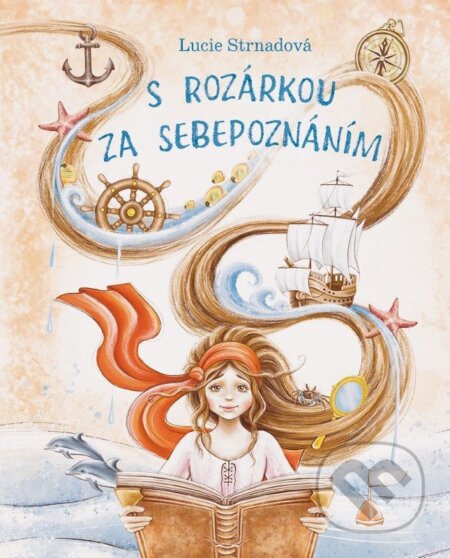 Kniha: S Rozárkou za sebepoznáním (Lucie Strnadová). LuStr Books, 2025 Kniha: S Rozárkou za sebepoznáním (Lucie Strnadová). LuStr Books, 2025