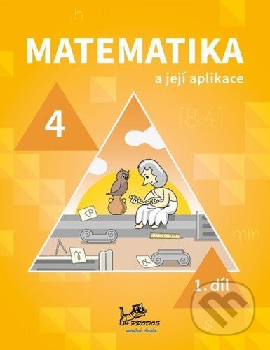 Kniha: Matematika a její aplikace pro 4. ročník 1. díl (autorů kolektiv a Hana Mikulenková). Prodos, 2025 Kniha: Matematika a její aplikace pro 4. ročník 1. díl (autorů kolektiv a Hana Mikulenková). Prodos, 2025