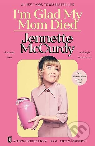 Kniha: Im Glad My Mom Died (Jennette McCurdy). Simon & Schuster, 2025 Kniha: Im Glad My Mom Died (Jennette McCurdy). Simon & Schuster, 2025