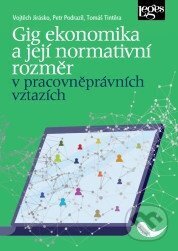 Kniha: Gig ekonomika a její normativní rozměr v pracovněprávních vztazích (Tomáš Tintěra a Petr Podrazil). Leges, 2025 Kniha: Gig ekonomika a její normativní rozměr v pracovněprávních vztazích (Tomáš Tintěra a Petr Podrazil). Leges, 2025