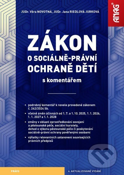 Kniha: Zákon o sociálně-právní ochraně dětí s komentářem 2025 (Věra Novotná). ANAG, 2025 Kniha: Zákon o sociálně-právní ochraně dětí s komentářem 2025 (Věra Novotná). ANAG, 2025