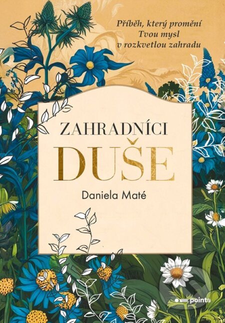 Kniha: Zahradníci duše (Daniela Maté). Pointa, 2025 Kniha: Zahradníci duše (Daniela Maté). Pointa, 2025