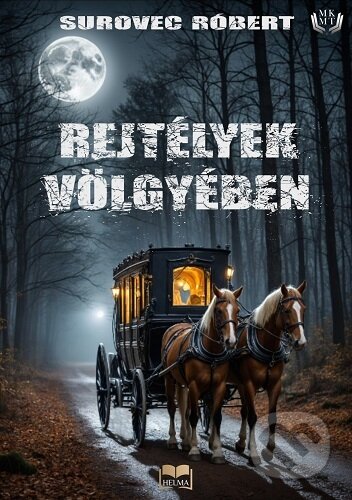 Kniha: Rejtélyek völgyében (Róbert Surovec). Helma, 2025 Kniha: Rejtélyek völgyében (Róbert Surovec). Helma, 2025