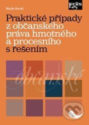 Kniha: Praktické případy z občanského práva hmotného a procesního s řešením (Martin Horvát). Leges, 2025 Kniha: Praktické případy z občanského práva hmotného a procesního s řešením (Martin Horvát). Leges, 2025