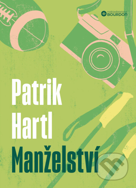 Kniha: Manželství (Patrik Hartl). Bourdon, 2025 Kniha: Manželství (Patrik Hartl). Bourdon, 2025