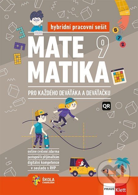 Kniha: Matematika 9 pro každého deváťáka a deváťačku - Hybridní pracovní sešit (Pavel Tlustý a Miroslava Huclová). Fraus, 2025 Kniha: Matematika 9 pro každého deváťáka a deváťačku - Hybridní pracovní sešit (Pavel Tlustý a Miroslava Huclová). Fraus, 2025
