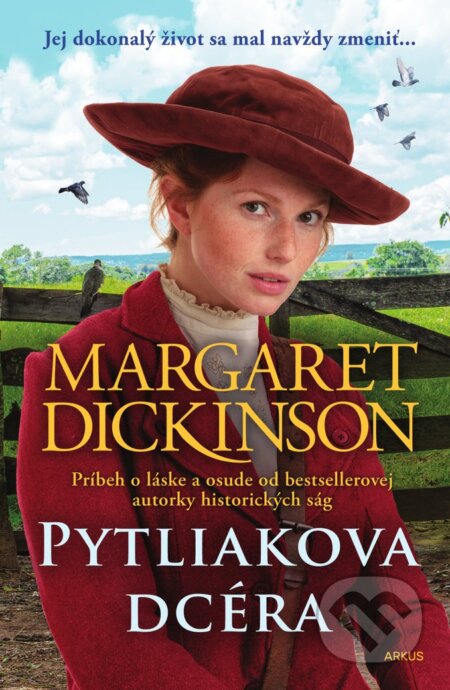 Kniha: Pytliakova dcéra (Margaret Dickinson). Arkus, 2025 Kniha: Pytliakova dcéra (Margaret Dickinson). Arkus, 2025