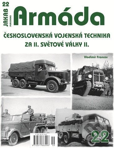 Kniha: Armáda 22 Československá vojenská technika za II. světové války II. (Vladimír Francev). Jakab, 2025 Kniha: Armáda 22 Československá vojenská technika za II. světové války II. (Vladimír Francev). Jakab, 2025