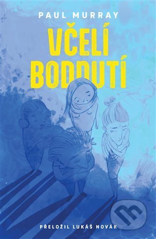 Kniha: Včelí bodnutí (Paul Murray). Akropolis, 2025 Kniha: Včelí bodnutí (Paul Murray). Akropolis, 2025