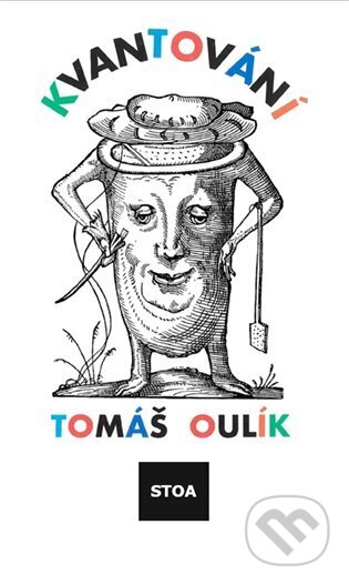 Kniha: Kvantování (Tomáš Oulík). STOA, 2025 Kniha: Kvantování (Tomáš Oulík). STOA, 2025