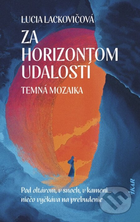 Kniha: Za horizontom udalostí: Temná mozaika (Lucia Lackovičová). Ikar, 2025 Kniha: Za horizontom udalostí: Temná mozaika (Lucia Lackovičová). Ikar, 2025