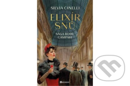 Kniha: Elixír snů: Sága rodu Campari (Silvia Cinelli). Bourdon, 2025 Kniha: Elixír snů: Sága rodu Campari (Silvia Cinelli). Bourdon, 2025