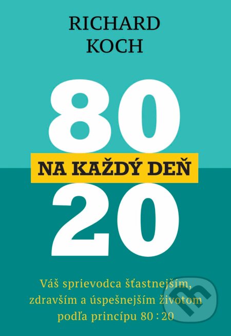 E-kniha: 80 : 20 na každý deň (Richard Koch). Eastone Books, 2025 E-kniha: 80 : 20 na každý deň (Richard Koch). Eastone Books, 2025