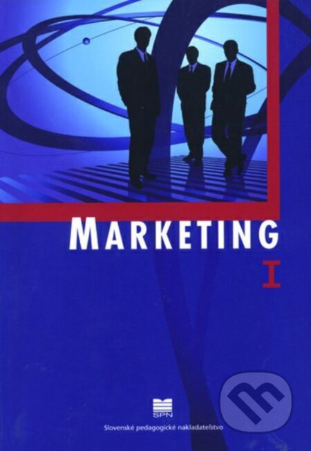 Kniha: Marketing I pre študijné odbory stredných odborných škôl (E. Hartmannová a A. Kyseľová). SPN - Mladé letá Kniha: Marketing I pre študijné odbory stredných odborných škôl (E. Hartmannová a A. Kyseľová). SPN - Mladé letá
