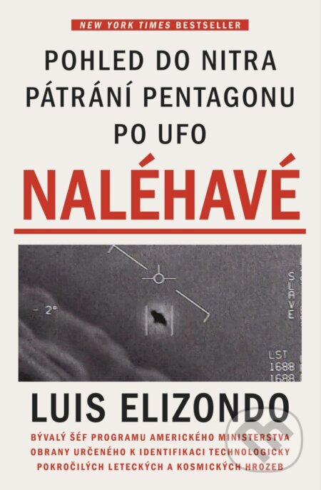 Kniha: Naléhavé - Pohled do nitra pátrání Pentagonu po UFO (Luis Elizondo). Carpe Momentum, 2025 Kniha: Naléhavé - Pohled do nitra pátrání Pentagonu po UFO (Luis Elizondo). Carpe Momentum, 2025