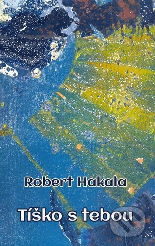 Kniha: Tíško s tebou (Róbert Hakala). Pectus, 2025 Kniha: Tíško s tebou (Róbert Hakala). Pectus, 2025