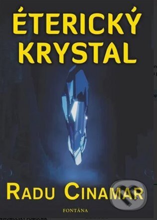 Kniha: Éterický krystal (Radu Cinamar). Fontána, 2025 Kniha: Éterický krystal (Radu Cinamar). Fontána, 2025
