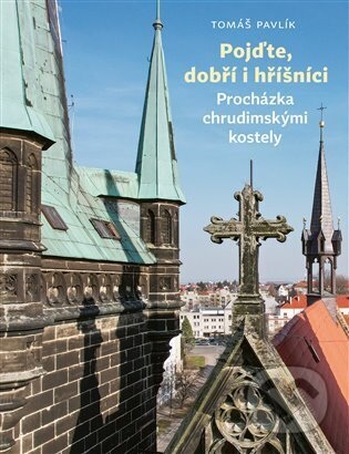 Kniha: Pojďte, dobří i hříšníci (Tomáš Pavlík). Akropolis, 2025 Kniha: Pojďte, dobří i hříšníci (Tomáš Pavlík). Akropolis, 2025