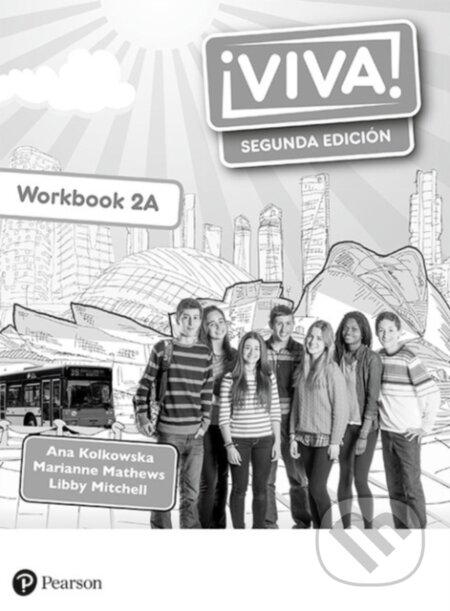 Kniha: VIVA 2A WORKBOOK (PACK OF 8) 2/E (Ana Kolkowska, Marianne Mathews a Libby Mitchell). , 2019 Kniha: VIVA 2A WORKBOOK (PACK OF 8) 2/E (Ana Kolkowska, Marianne Mathews a Libby Mitchell). , 2019