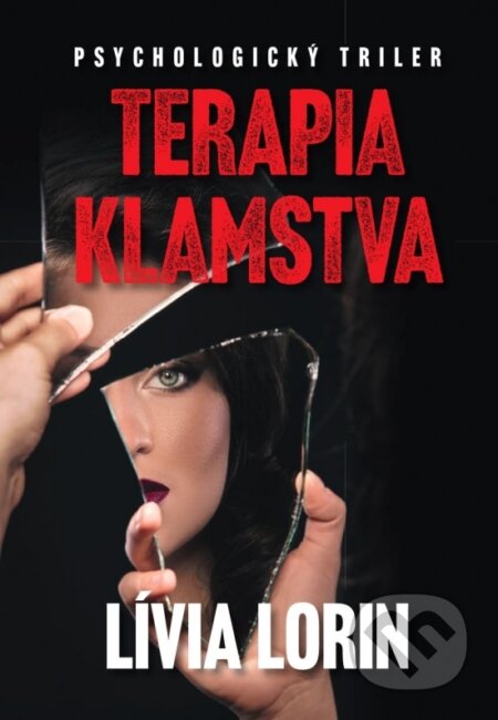 Kniha: Terapia klamstva (Lívia Lorin). Vienala Košice, 2025 Kniha: Terapia klamstva (Lívia Lorin). Vienala Košice, 2025