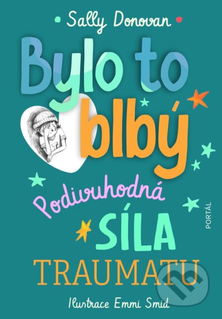 Kniha: Bylo to blbý - Podivuhodná síla traumatu (Sally Donovan). Portál, 2025 Kniha: Bylo to blbý - Podivuhodná síla traumatu (Sally Donovan). Portál, 2025