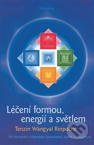 Kniha: Léčení formou, energií a světlem (Tändzin Wangyal Rinpočhe). DharmaGaia, 2025 Kniha: Léčení formou, energií a světlem (Tändzin Wangyal Rinpočhe). DharmaGaia, 2025