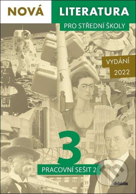 Kniha: Nová literatura pro střední školy 3 - Pracovní sešit 2 (Lukáš Borovička, Erik Gilk, Michal Čuřín, Alena Zachová, Dana Šmajstrlová, David Jirsa a Iva Kilianová). Didaktis, 2022 Kniha: Nová literatura pro střední školy 3 - Pracovní sešit 2 (Lukáš Borovička, Erik Gilk, Michal Čuřín, Alena Zachová, Dana Šmajstrlová, David Jirsa a Iva Kilianová). Didaktis, 2022