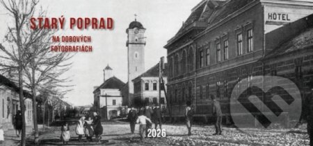 Starý Poprad 2026 - Stolový kalendár (Cranium Computer). Cranium Computer, 2025 Starý Poprad 2026 - Stolový kalendár (Cranium Computer). Cranium Computer, 2025