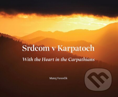 Kniha: Srdcom v Karpatoch (Matej Ferenčík). Matej Ferenčík, 2025 Kniha: Srdcom v Karpatoch (Matej Ferenčík). Matej Ferenčík, 2025