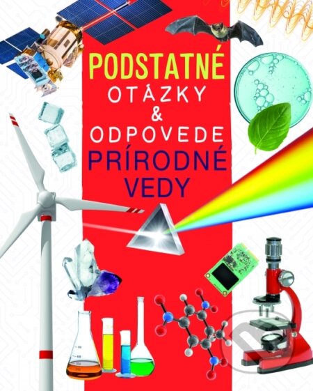 Kniha: Prírodné vedy - Podstatné otázky & odpovede (Nicola Deschamps a Rebecca Kealy). Rebo, 2025 Kniha: Prírodné vedy - Podstatné otázky & odpovede (Nicola Deschamps a Rebecca Kealy). Rebo, 2025