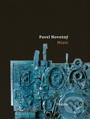 Kniha: Mistr (Pavel Novotný). Trigon, 2025 Kniha: Mistr (Pavel Novotný). Trigon, 2025