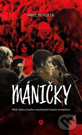 Kniha: Máničky (Pavel Motejlek). Machart, 2025 Kniha: Máničky (Pavel Motejlek). Machart, 2025