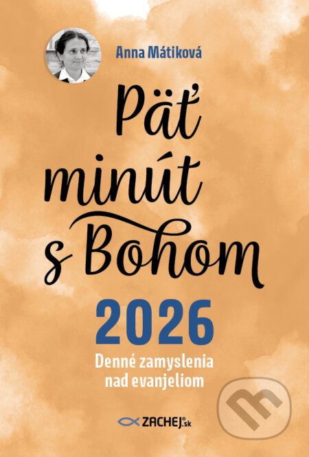 E-kniha: Päť minút s Bohom (2026) (Anna Mátiková). Zachej, 2025 E-kniha: Päť minút s Bohom (2026) (Anna Mátiková). Zachej, 2025
