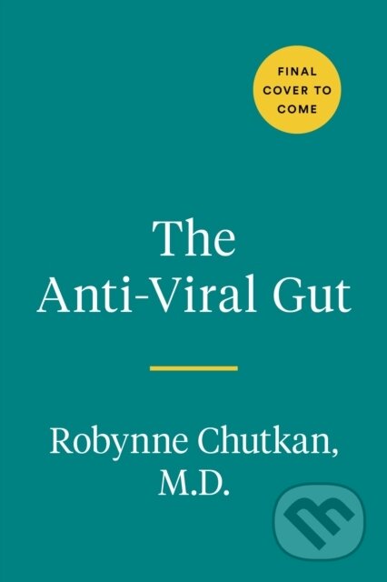 Kniha: The Anti-Viral Gut (Robynne Chutkan). Avery, 2022 Kniha: The Anti-Viral Gut (Robynne Chutkan). Avery, 2022