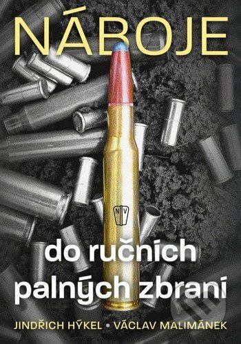 Kniha: Náboje do ručních palných zbraní (Jindřich Hýkel a Václav Malimánek). Naše vojsko, 2025 Kniha: Náboje do ručních palných zbraní (Jindřich Hýkel a Václav Malimánek). Naše vojsko, 2025