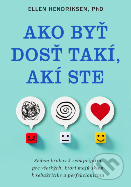 Kniha: Ako byť dosť takí, akí ste (Ellen Hendriksen). Eastone Books, 2025 Kniha: Ako byť dosť takí, akí ste (Ellen Hendriksen). Eastone Books, 2025