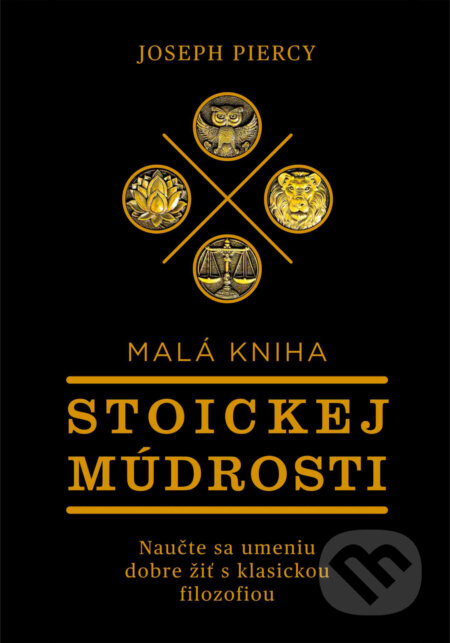 Kniha: Malá kniha stoickej múdrosti (Joseph Piercy). Ultimo Press, 2025 Kniha: Malá kniha stoickej múdrosti (Joseph Piercy). Ultimo Press, 2025